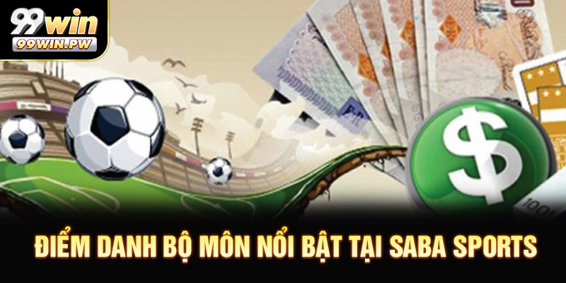 Điểm danh bộ môn nổi bật tại SABA Sports