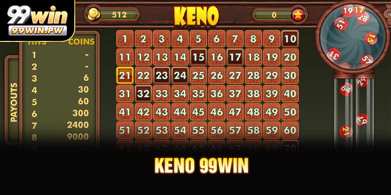 Keno 99WIN - Trò Chơi Giải Trí Xổ Số Trực Tuyến